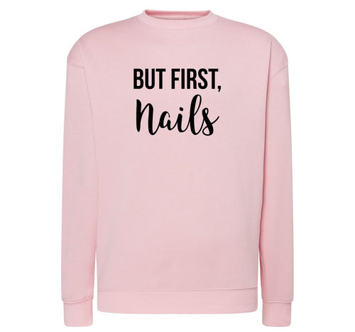 BLUZA BEZ KAPTURA BUT FIRST, Nails