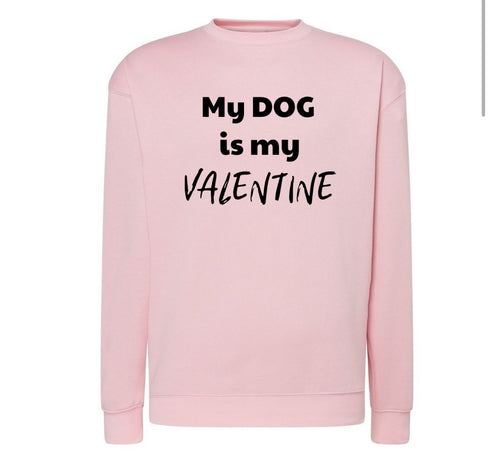 BLUZA BEZ KAPTURA MY DOG IS MY VALENTINE