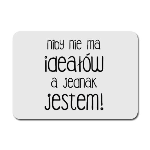 Podkładka pod myszkę NIE MA IDEAŁÓW